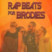Rap Beats For Brodies