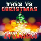 This Is Christmas: 24 Classics