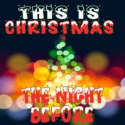 This Is Christmas: The Night Before
