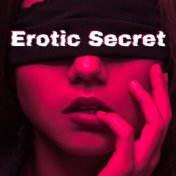 Erotic Secret - Music for Intimate Moments, Pleasurable, Love Tantra, Pure Love, Relaxation