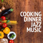 Cooking Dinner Jazz Music