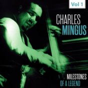 Milestones of a Legend - Charles Mingus, Vol. 1