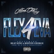 Flex 4Eva (feat. Beat King & Boston George)