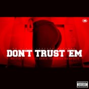 Don't Trust 'Em (feat. Travis Kr8ts, Eastwood, & Gangsta)