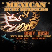 Mexican Burt Reynolds (feat. South Park Mexican, Lucky Luciano, Ocean Veau & Super Bueno)