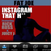 Instagram That H** (feat. Rick Ross & Juicy J)
