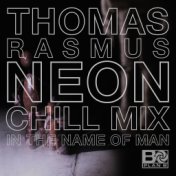 In The Name Of Man (Thomas Rasmus Neon Chill Mix)