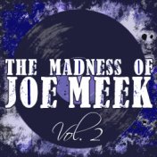 The Madness of Joe Meek, Vol. 2