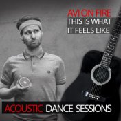 This Is What It Feels Like (Acoustic Dance Sessions)