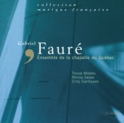 Fauré - Treize Motets-Messe Basse-Cinq Cantiques