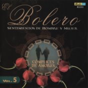 El Bolero, Sentimientos de Hombre y Mujer, Vol. 5 - Cómplices de Amores