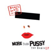 More Than Pussy - The Remix EP