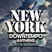 New York Downtempo Anthems 2018 Session