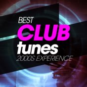 Best Club Tunes 2000S Experience