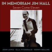 Seven Come Eleven (In Memoriam Jim Hall)