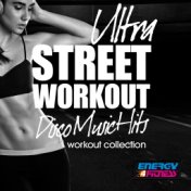 Ultra Street Workout Disco Music Hits Workout Collection