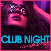 Club Night (Las Vegas Session)