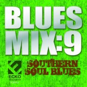 Blues Mix, Vol. 9: Southern Soul Blues