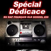 Spécial dédicace du rap francais Old School, Vol. 20