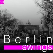 Berlin Swings, Vol. 13 (Die goldene Ära deutscher Tanzorchester)