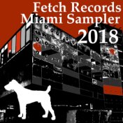 Fetch Records Miami Sampler 2018