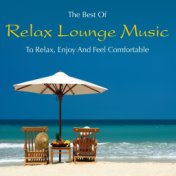 Relax Lounge Music: To Relax, Enjoy and Feel Comfortable