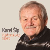 Karel Šíp: Bláznivej Kmet