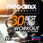 Megamix Fitness 30 Best Hits for Workout 125-135 BPM, Vol. 02