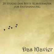 Das Klavier - 20 Stücke der Beste Klaviermusik zur Entspannung