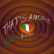 That's amore (Italian love songs)