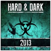 Hard & Dark 2013 (The Best Of)