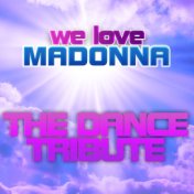 We Love Madonna: The Dance Tribute