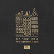 Ten Point Three Records - ADE Essentials 2018