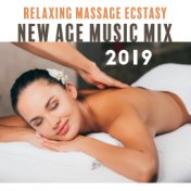 Relaxing Massage Ecstasy New Age Music Mix 2019