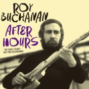 Roy Buchanan: After Hours. The Early Years - 1957-1962 Recordings