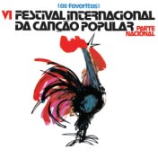 Vi Festival Internacional da Canção Popular - Parte Nacional (As Favoritas)