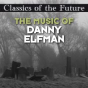 Classics of the Future: The Music of Danny Elfman