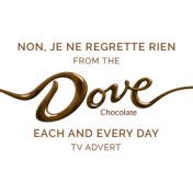 Non, je ne regrette rien (From the Dove Chocolate "Each and Every Day" T.V. Advert)