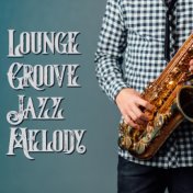 Lounge Groove Jazz Melody
