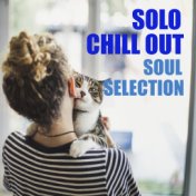 Solo Chill Out Soul Selection