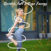 Garden Full of Yoga Energy - Yoga Exercises for Beginners