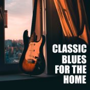 Classic Blues For The Home