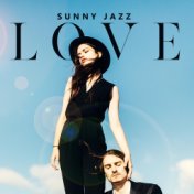 Sunny Jazz Love - Relaxing Instrumental Jazz Collection