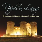 Napoli in Lounge (The Songs of Naples in Bossa & Chillout Jazz)