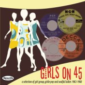Girls On 45 (26 Girl Groups, Girlie Pop & Soulful Ladies From 1963 – 1968)