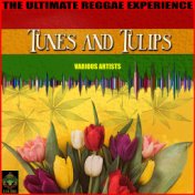 Tunes And Tulips - The Ultimate Reggae Experience
