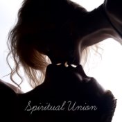 Spiritual Union: Tantric Music for Yoga, Meditation and Sex