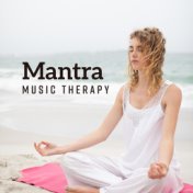 Mantra Music Therapy: Healing Music for Deep Meditation, Yoga Training, Relaxation, Meditation Awareness, Spiritual Awakening, I...