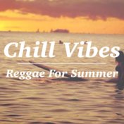 Chill Vibes Reggae For Summer