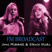 FM Broadcast Joni Mitchell & Stevie Nicks
